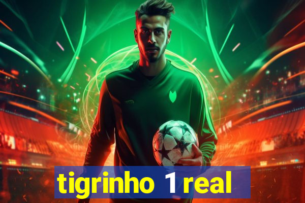 tigrinho 1 real